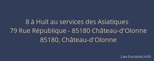 8 à Huit au services des Asiatiques
