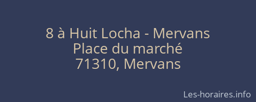 8 à Huit Locha - Mervans
