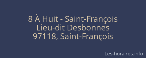 8 À Huit - Saint-François