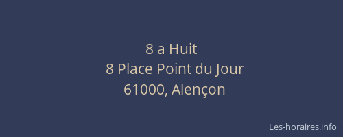 8 a Huit