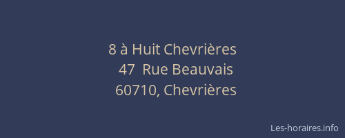 8 &agrave; Huit Chevri&egrave;res