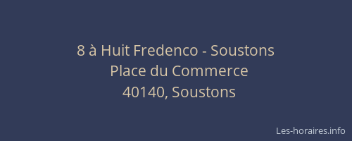 8 &agrave; Huit Fredenco - Soustons