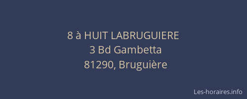 8 &agrave; HUIT LABRUGUIERE