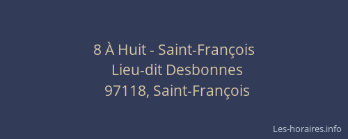 8 À Huit - Saint-François