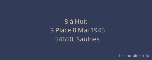 8 &agrave; Huit
