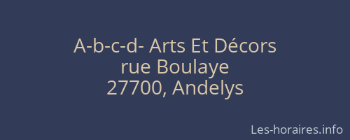 A-b-c-d- Arts Et Décors