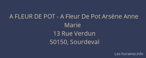 A FLEUR DE POT - A Fleur De Pot Arsène Anne Marie