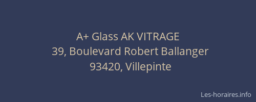 A+ Glass AK VITRAGE