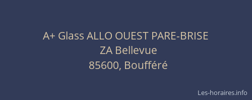 A+ Glass ALLO OUEST PARE-BRISE