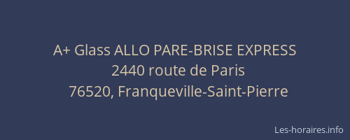 A+ Glass ALLO PARE-BRISE EXPRESS