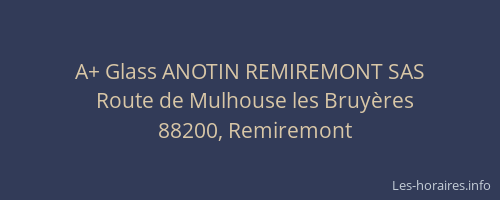 A+ Glass ANOTIN REMIREMONT SAS