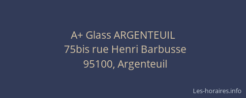 A+ Glass ARGENTEUIL