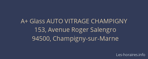 A+ Glass AUTO VITRAGE CHAMPIGNY