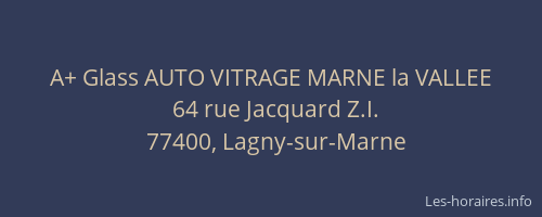 A+ Glass AUTO VITRAGE MARNE la VALLEE