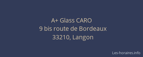 A+ Glass CARO