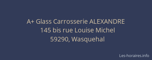 A+ Glass Carrosserie ALEXANDRE