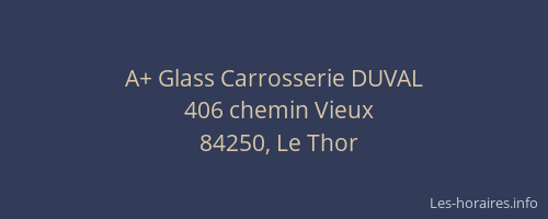 A+ Glass Carrosserie DUVAL