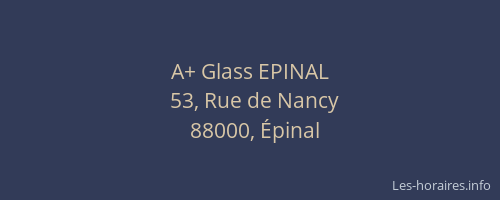 A+ Glass EPINAL