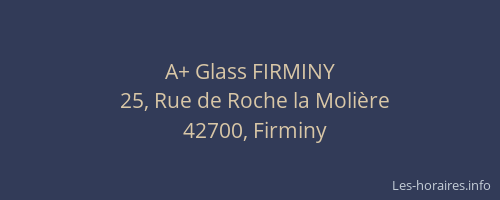 A+ Glass FIRMINY
