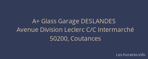 A+ Glass Garage DESLANDES