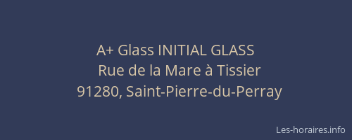 A+ Glass INITIAL GLASS