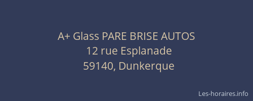 A+ Glass PARE BRISE AUTOS