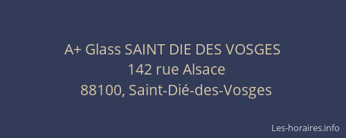 A+ Glass SAINT DIE DES VOSGES
