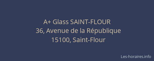 A+ Glass SAINT-FLOUR