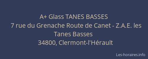 A+ Glass TANES BASSES