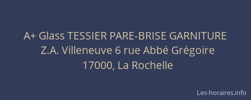 A+ Glass TESSIER PARE-BRISE GARNITURE