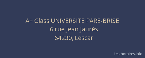A+ Glass UNIVERSITE PARE-BRISE