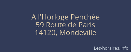 A l'Horloge Penchée