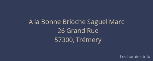 A la Bonne Brioche Saguel Marc