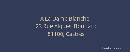 A La Dame Blanche