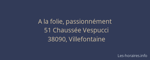 A la folie, passionn&eacute;ment