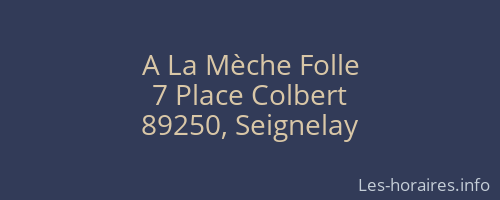 A La M&egrave;che Folle