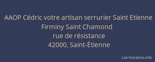AAOP Cédric votre artisan serrurier Saint Etienne Firminy Saint Chamond