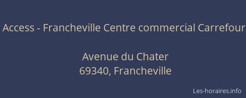 Access - Francheville Centre commercial Carrefour