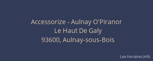 Accessorize - Aulnay O'Piranor