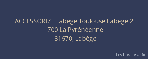 ACCESSORIZE Labège Toulouse Labège 2