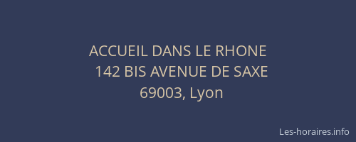 ACCUEIL DANS LE RHONE