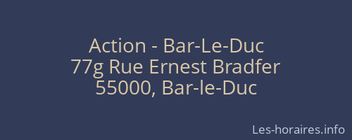 Action - Bar-Le-Duc