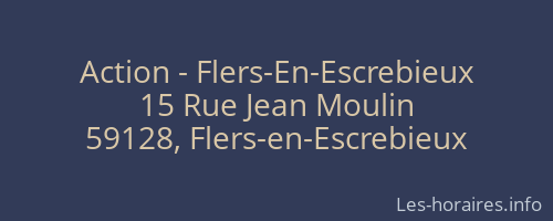 Action - Flers-En-Escrebieux