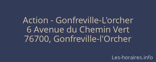 Action - Gonfreville-L'orcher