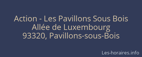 Action - Les Pavillons Sous Bois