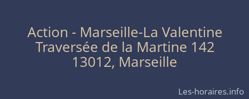 Action - Marseille-La Valentine