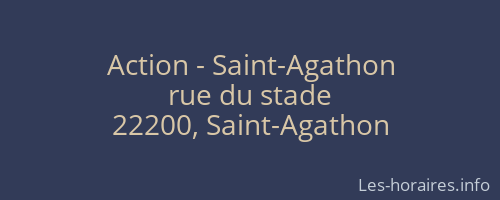 Action - Saint-Agathon