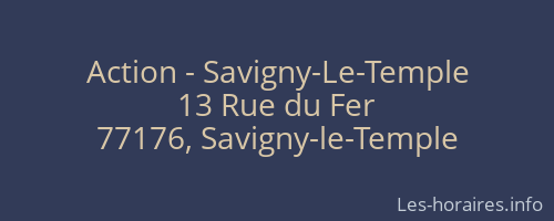Action - Savigny-Le-Temple