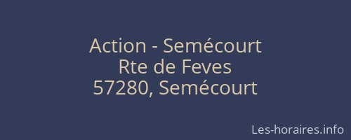 Action - Semécourt