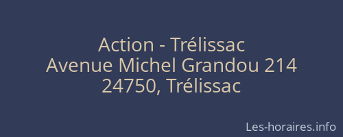 Action - Trélissac